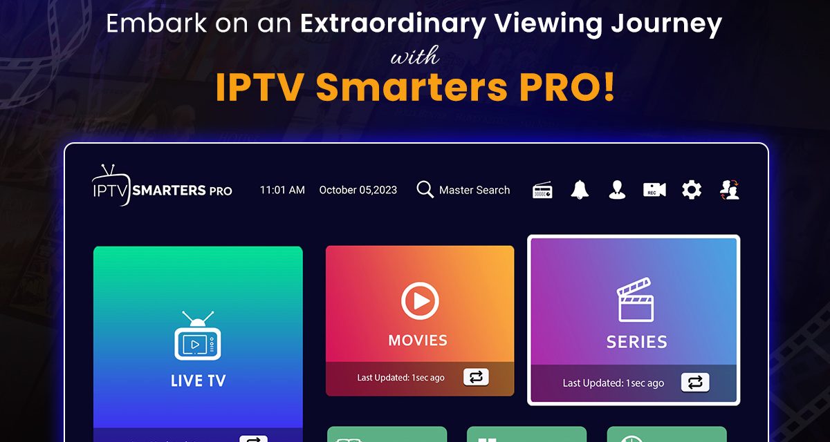 Ultimate Viewing Experience: Dive into IPTV Smarters PRO!