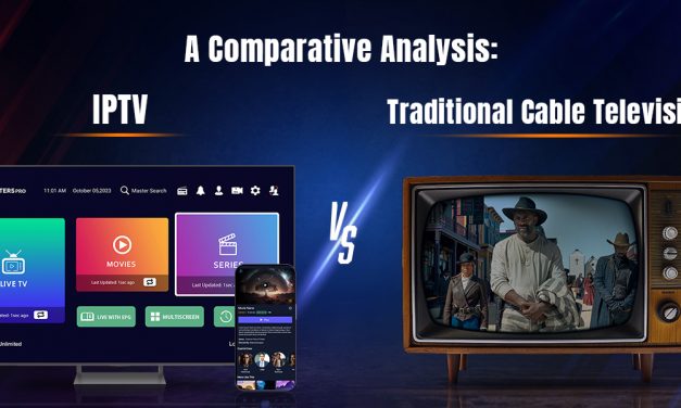 A Comparative Analysis: IPTV Versus Traditional Cable Television Services in Today’s Era