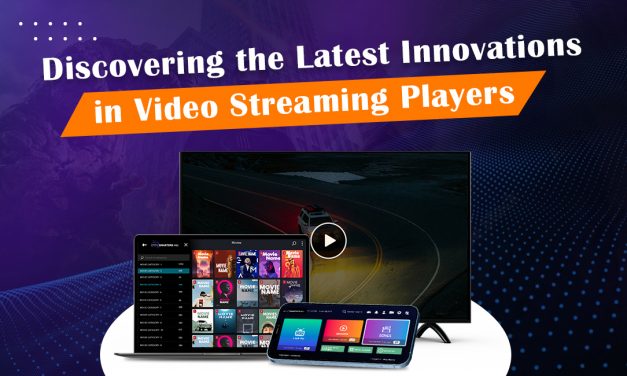 Exploring the Cutting-Edge Capabilities of Video Streaming Players